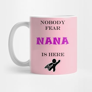 NOBODY FEAR - NANA IS HERE Mug